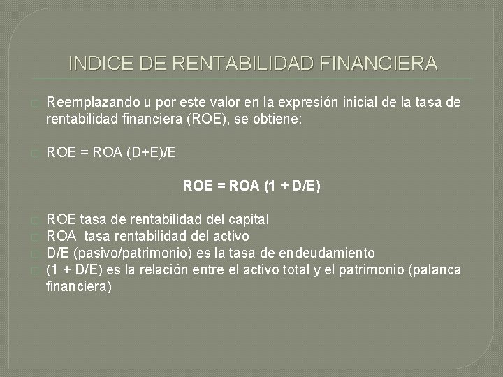 INDICE DE RENTABILIDAD FINANCIERA � Reemplazando u por este valor en la expresión inicial