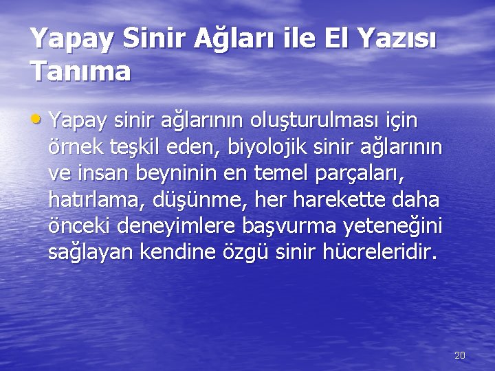 Yapay Sinir Ağları ile El Yazısı Tanıma • Yapay sinir ağlarının oluşturulması için örnek