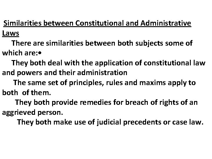 Similarities between Constitutional and Administrative Laws There are similarities between both subjects some of