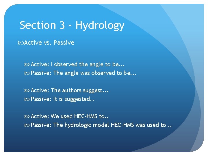 Section 3 – Hydrology Active vs. Passive Active: I observed the angle to be.