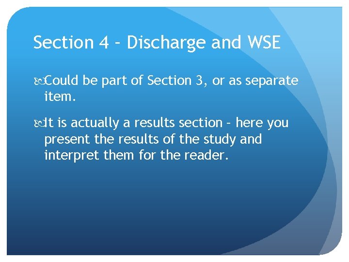 Section 4 – Discharge and WSE Could be part of Section 3, or as