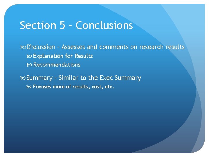 Section 5 – Conclusions Discussion – Assesses and comments on research results Explanation for