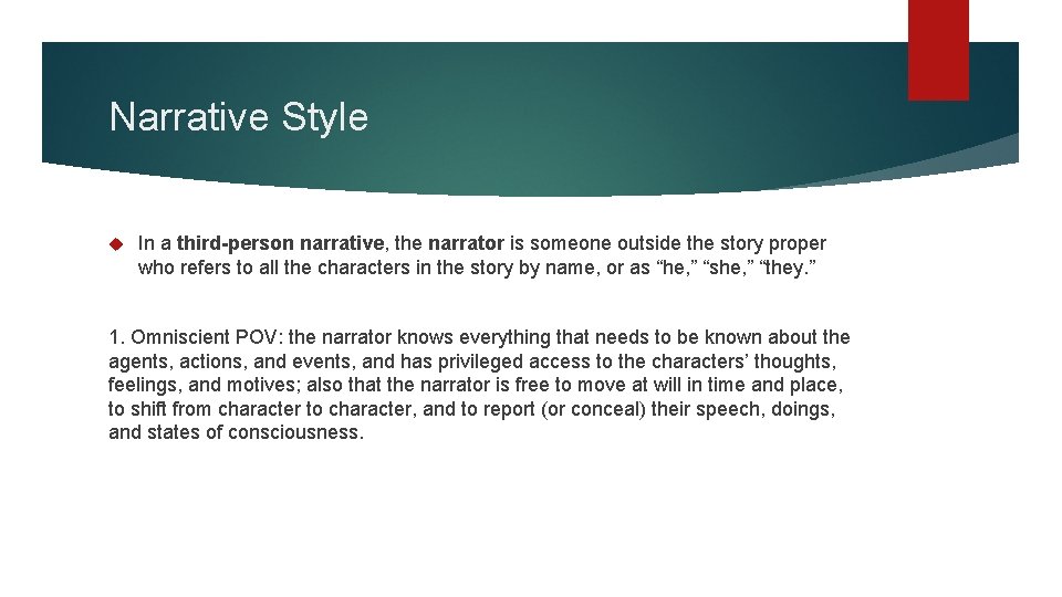 Narrative Style In a third-person narrative, the narrator is someone outside the story proper