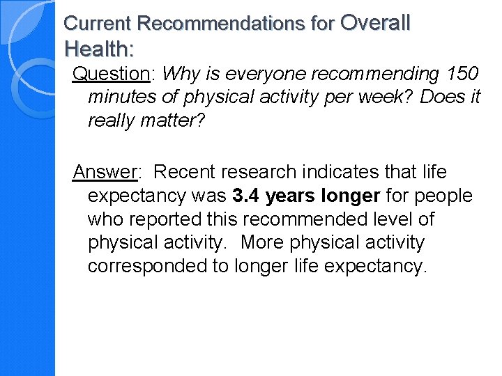 Current Recommendations for Overall Health: Question: Why is everyone recommending 150 minutes of physical