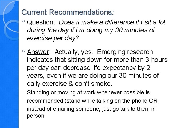 Current Recommendations: Question: Does it make a difference if I sit a lot during