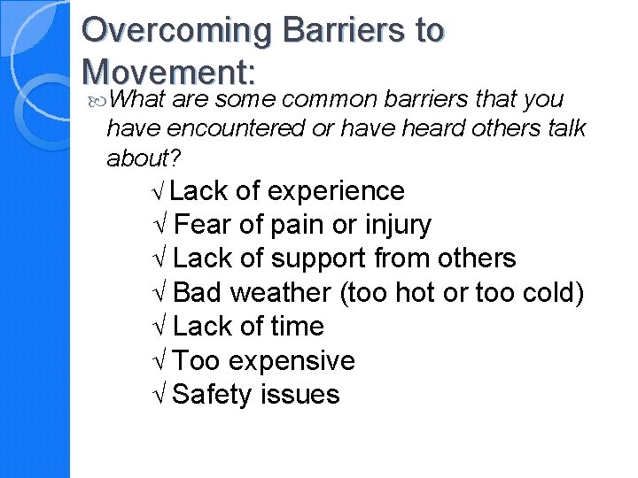 Overcoming Barriers to Movement: What are some common barriers that you have encountered or