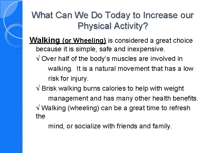 What Can We Do Today to Increase our Physical Activity? Walking (or Wheeling) is