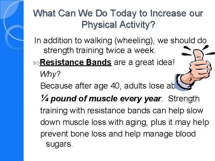 What Can We Do Today to Increase our Physical Activity? In addition to walking