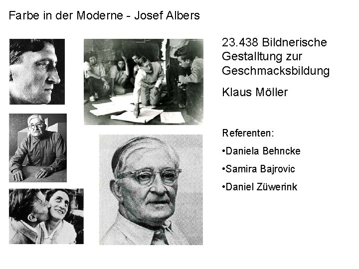 Farbe in der Moderne - Josef Albers 23. 438 Bildnerische Gestalltung zur Geschmacksbildung Klaus