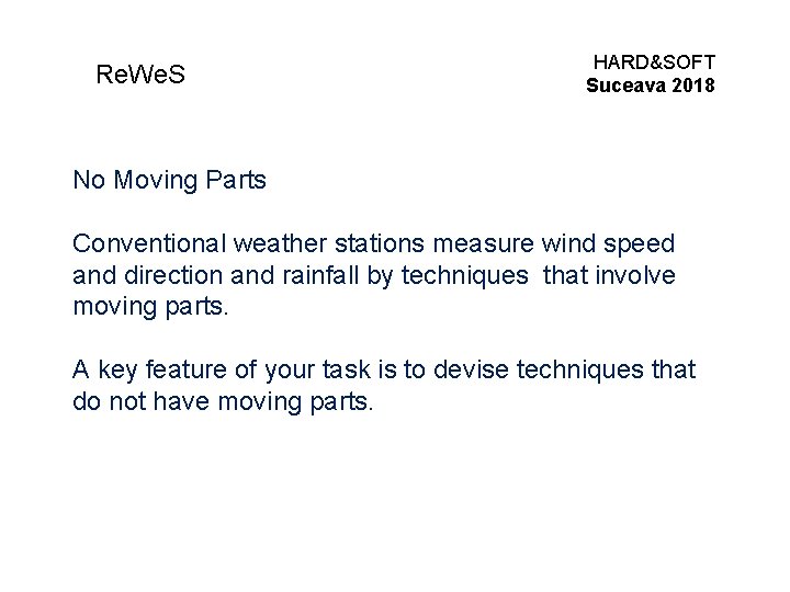 Re. We. S HARD&SOFT Suceava 2018 No Moving Parts Conventional weather stations measure wind