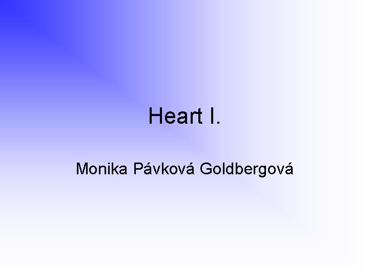 Heart I. Monika Pávková Goldbergová 