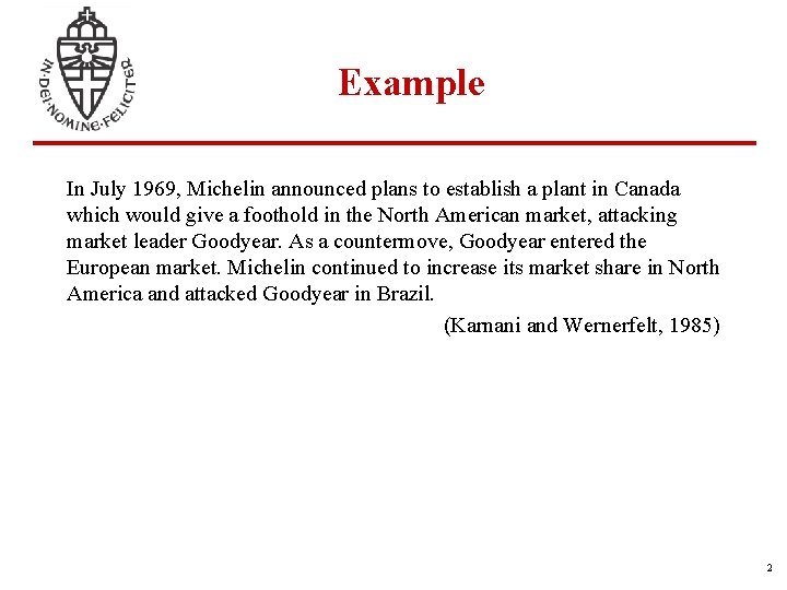 Example In July 1969, Michelin announced plans to establish a plant in Canada which