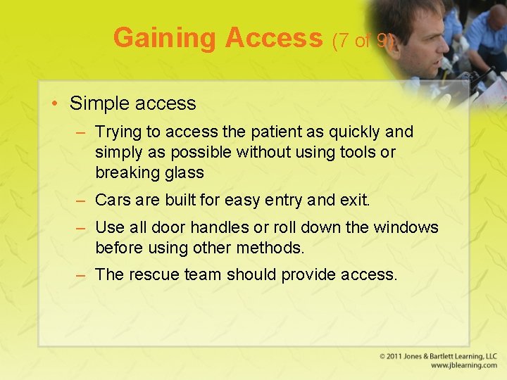 Gaining Access (7 of 9) • Simple access – Trying to access the patient