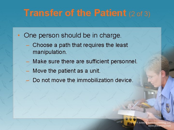 Transfer of the Patient (2 of 3) • One person should be in charge.