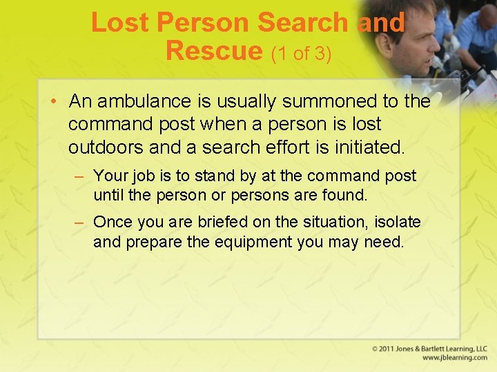 Lost Person Search and Rescue (1 of 3) • An ambulance is usually summoned