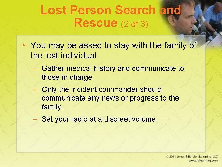 Lost Person Search and Rescue (2 of 3) • You may be asked to