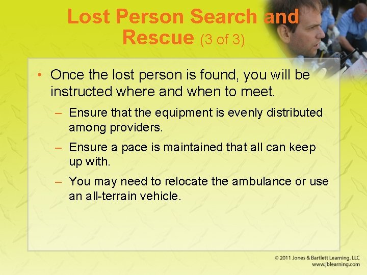 Lost Person Search and Rescue (3 of 3) • Once the lost person is