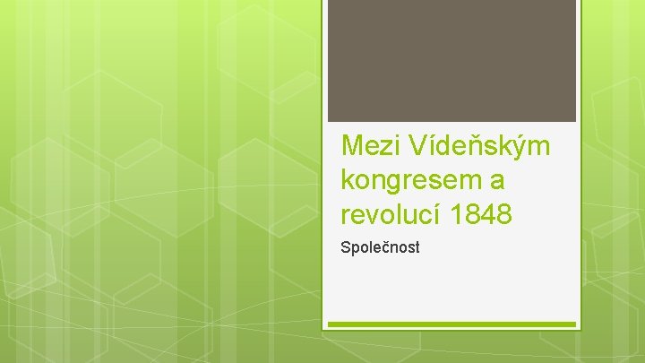 Mezi Vídeňským kongresem a revolucí 1848 Společnost 