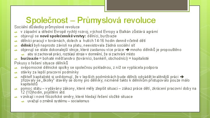 Společnost – Průmyslová revoluce Sociální důsledky průmyslové revoluce v západní a střední Evropě rychlý