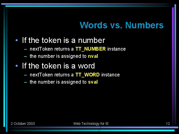 Words vs. Numbers • If the token is a number – next. Token returns