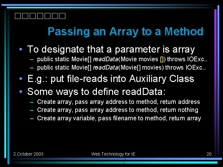 Passing an Array to a Method • To designate that a parameter is array