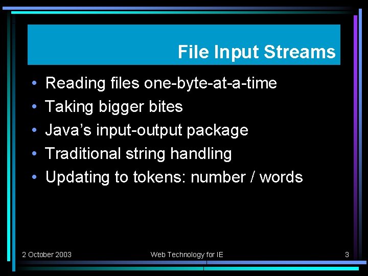 File Input Streams • • • Reading files one-byte-at-a-time Taking bigger bites Java’s input-output