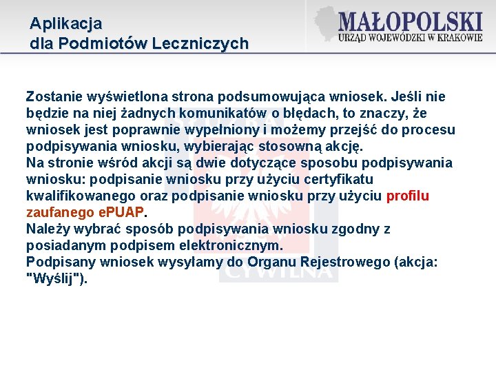 Aplikacja dla Podmiotów Leczniczych Zostanie wyświetlona strona podsumowująca wniosek. Jeśli nie będzie na niej