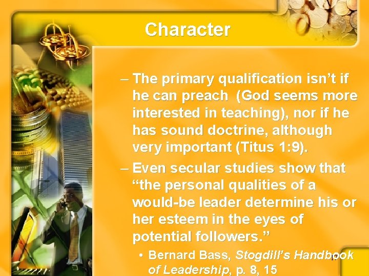 Character – The primary qualification isn’t if he can preach (God seems more interested