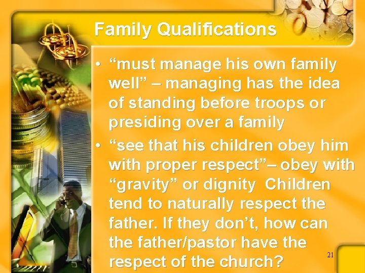 Family Qualifications • “must manage his own family well” – managing has the idea