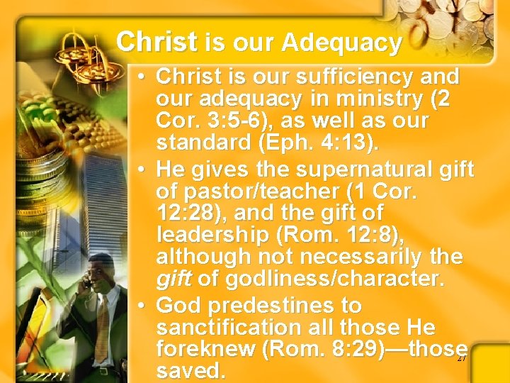 Christ is our Adequacy • Christ is our sufficiency and our adequacy in ministry