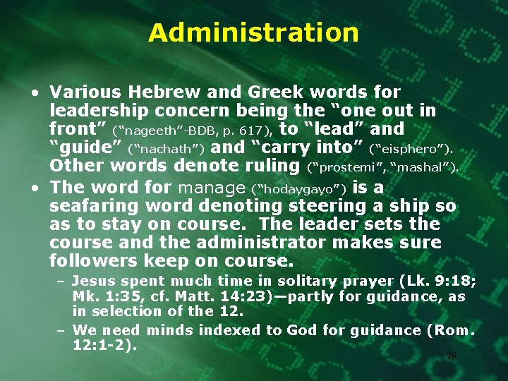 Administration • Various Hebrew and Greek words for leadership concern being the “one out