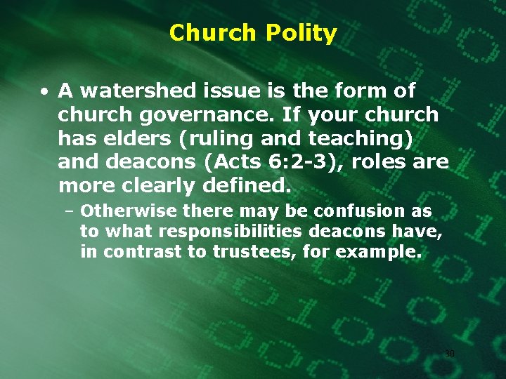 Church Polity • A watershed issue is the form of church governance. If your