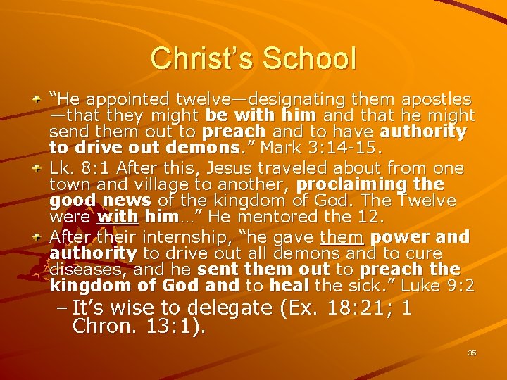 Christ’s School “He appointed twelve—designating them apostles —that they might be with him and