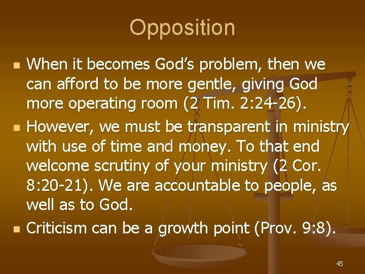 Opposition n When it becomes God’s problem, then we can afford to be more