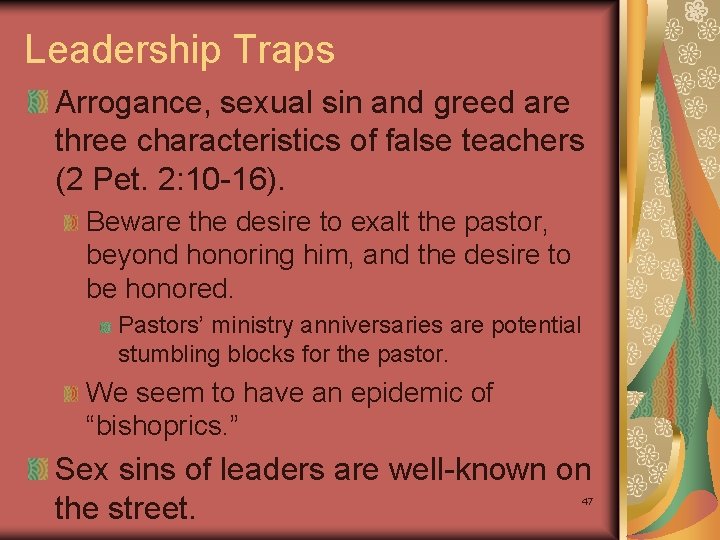 Leadership Traps Arrogance, sexual sin and greed are three characteristics of false teachers (2