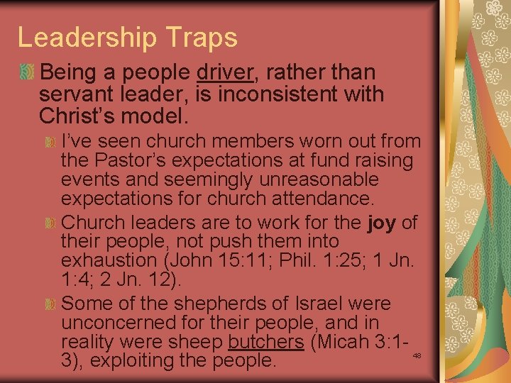 Leadership Traps Being a people driver, rather than servant leader, is inconsistent with Christ’s