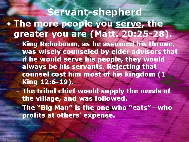 Servant-shepherd • The more people you serve, the greater you are (Matt. 20: 25