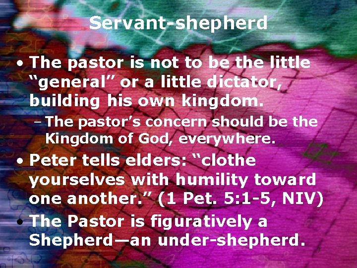 Servant-shepherd • The pastor is not to be the little “general” or a little