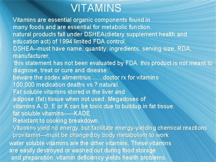 VITAMINS Vitamins are essential organic components found in many foods and are essential for