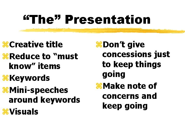 “The” Presentation z. Creative title z. Reduce to “must know” items z. Keywords z.
