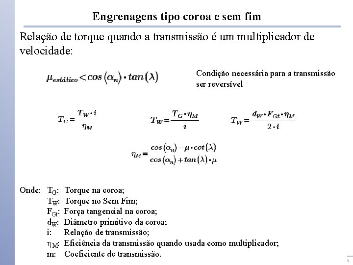Engrenagens tipo coroa e sem fim Relação de torque quando a transmissão é um Engrenagens tipo coroa e sem fim Relação de torque quando a transmissão é um