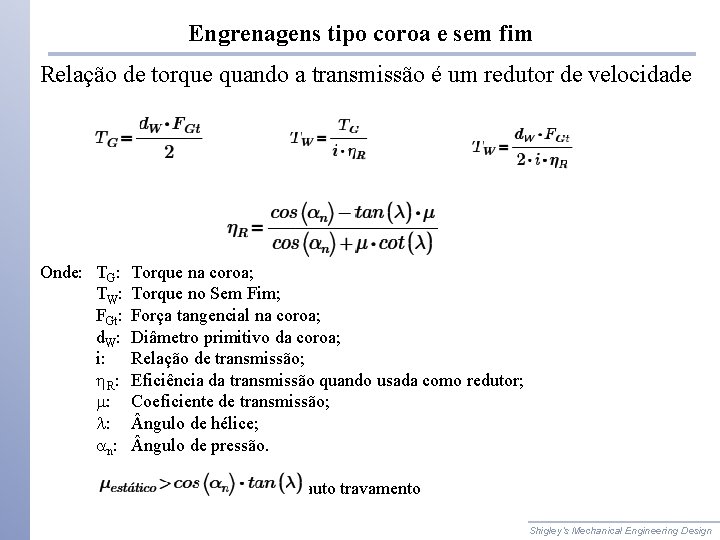 Engrenagens tipo coroa e sem fim Relação de torque quando a transmissão é um Engrenagens tipo coroa e sem fim Relação de torque quando a transmissão é um