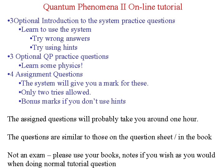 Quantum Phenomena II On-line tutorial • 3 Optional Introduction to the system practice questions