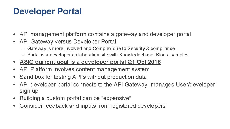 Developer Portal • API management platform contains a gateway and developer portal • API