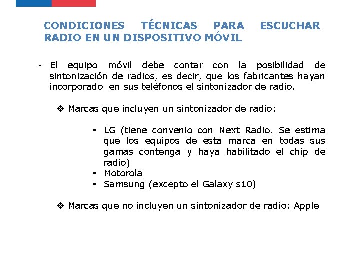 CONDICIONES TÉCNICAS PARA RADIO EN UN DISPOSITIVO MÓVIL ESCUCHAR - El equipo móvil debe