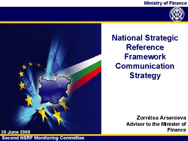 Ministry of Finance National Strategic Reference Framework Communication Strategy Zornitsa Arsenieva 9/17/2020 20 June