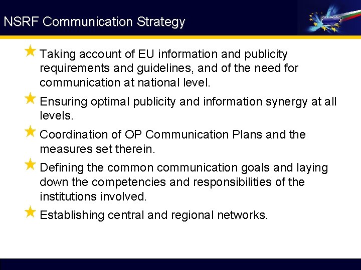 NSRF Communication Strategy « Taking account of EU information and publicity requirements and guidelines,