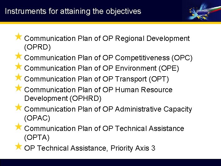 Instruments for attaining the objectives « Communication Plan of OP Regional Development (OPRD) «