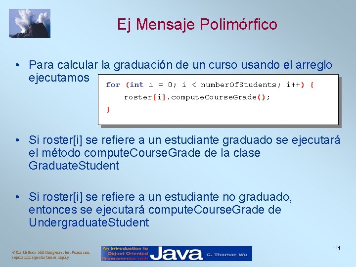 Ej Mensaje Polimórfico • Para calcular la graduación de un curso usando el arreglo