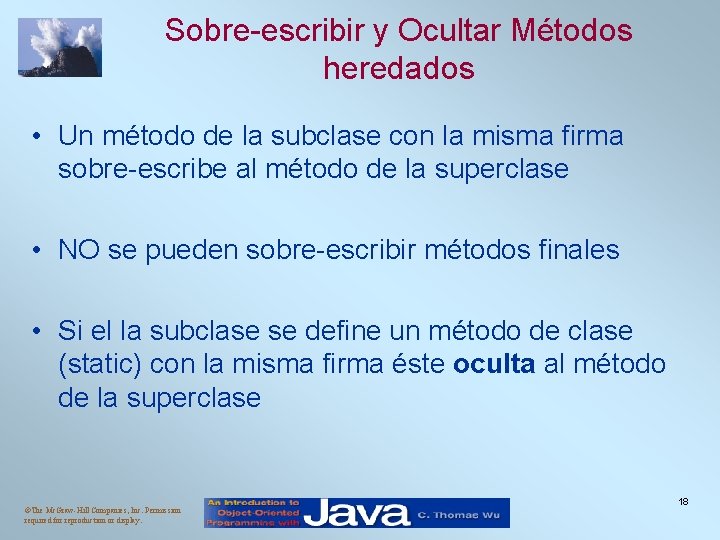 Sobre-escribir y Ocultar Métodos heredados • Un método de la subclase con la misma